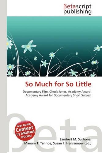 So Much for So Little: (English)