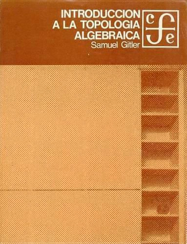 Introduccion a la Topologia Algebraica: (Ciencia y Tecnologia)