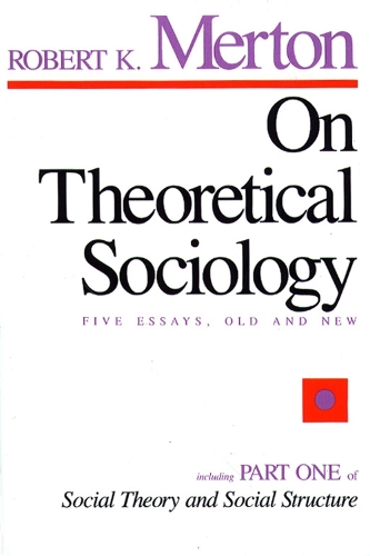 On Theoretical Sociology: Five Essays, Old and New