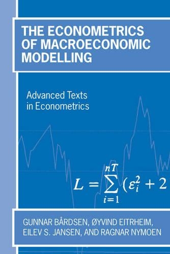 The Econometrics of Macroeconomic Modelling: (Advanced Texts in Econometrics)