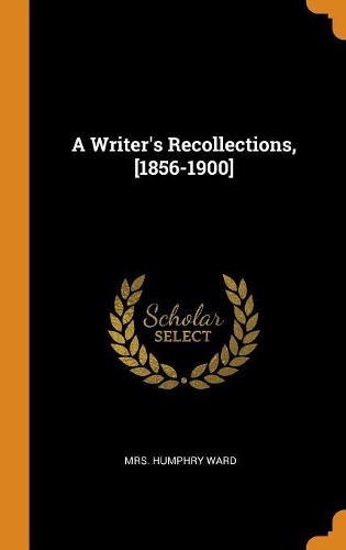 A Writer's Recollections, [1856-1900]