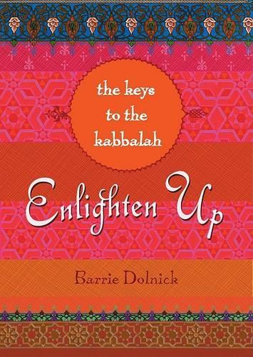 Enlighten Up: The Keys to the Kabbalah