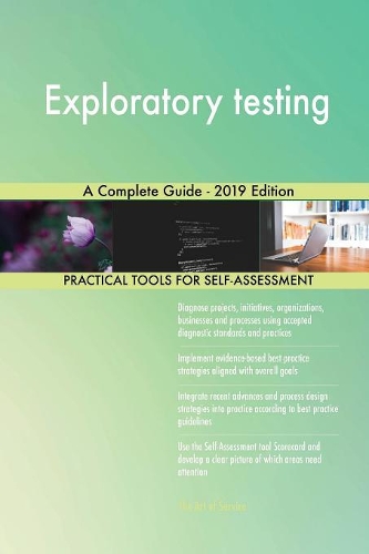 Exploratory testing A Complete Guide - 2019 Edition