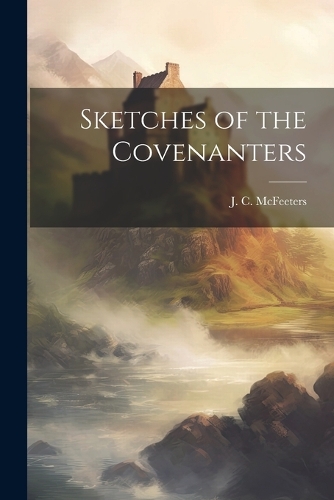 Sketches of the Covenanters
