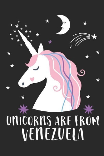 Unicorns Are From Venezuela: A Blank Lined Journal for Sightseers Or Travelers Who Love This Country. Makes a Great Travel Souvenir.