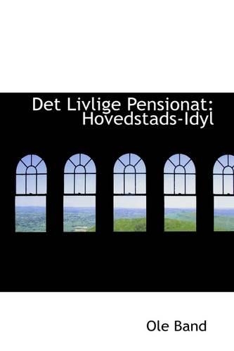 Det Livlige Pensionat: Hovedstads-Idyl(English)