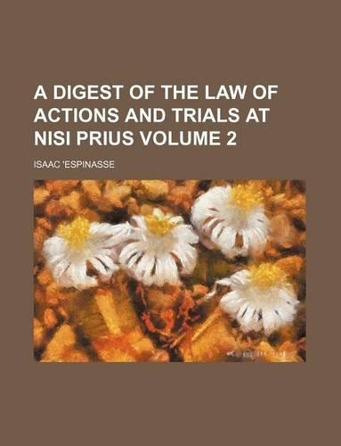 A Digest of the Law of Actions and Trials at Nisi Prius Volume 2