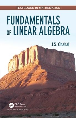 Fundamentals of Linear Algebra: (Textbooks in Mathematics)