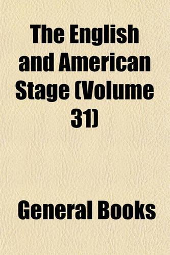 The English and American Stage Volume 31
