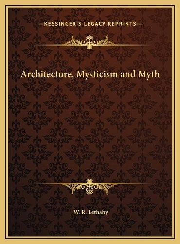 Architecture, Mysticism and Myth