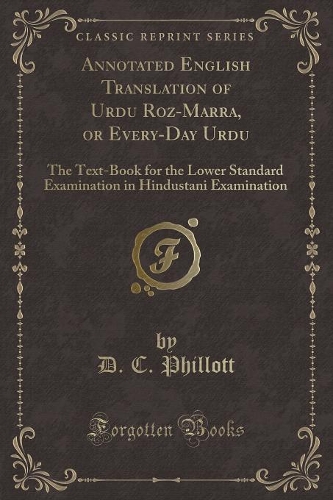 Annotated English Translation of Urdu Roz-Marra, or Every-Day Urdu