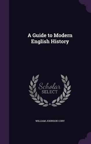 A Guide to Modern English History: (English)