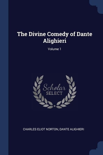 The Divine Comedy of Dante Alighieri; Volume 1