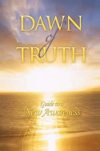 Dawn of Truth: Guide to a New Awareness(English)