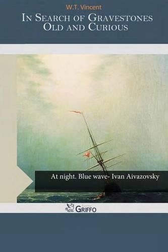 In Search of Gravestones Old and Curious