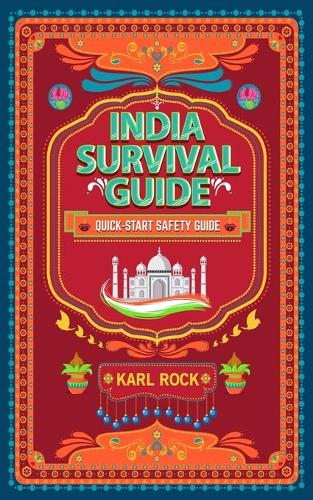 India Survival Guide (Quick-Start Safety Guide)