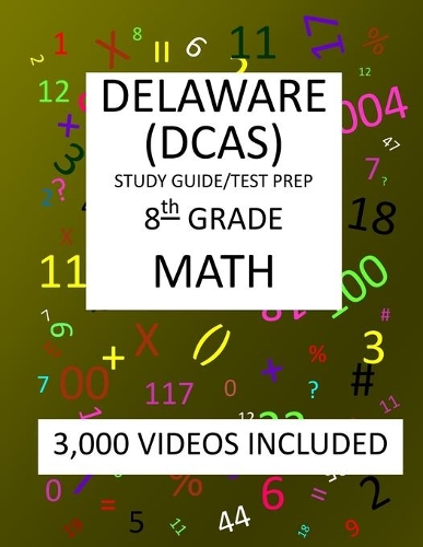 8th Grade DELAWARE DCAS, 2019 MATH, Test Prep