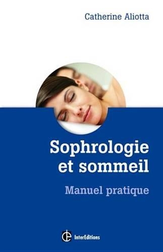 Sophrologie Et Sommeil: Manuel Pratique