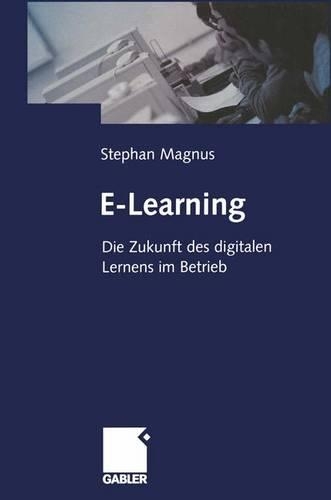 E-Learning: Die Zukunft Des Digitalen Lernens Im Betrieb