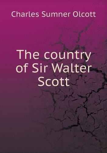 The country of Sir Walter Scott: (English)