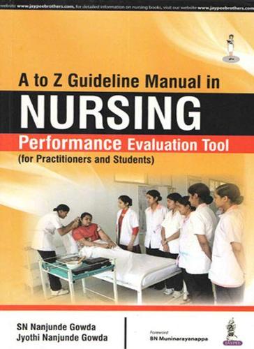 A to Z Guideline Manual in Nursing: Performance Evaluation Tool (For Practitioners and Students)