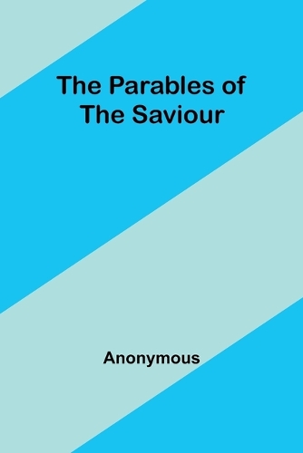 The Parables of the Saviour