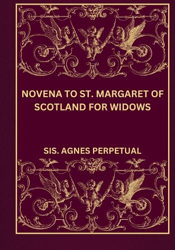 Novena to st. Margaret of Scotland for widows