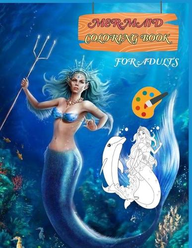 Mermaid Coloring Books For Adult: Wonder Relaxation Adult Coloring Books For Women And Men, 8.5 x 11