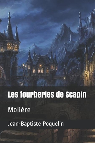 Les fourberies de Scapin: Molière