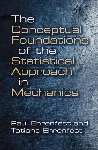 Conceptual Foundations of the Statistical Approach in Mechanics: (Dover Books on Physics)