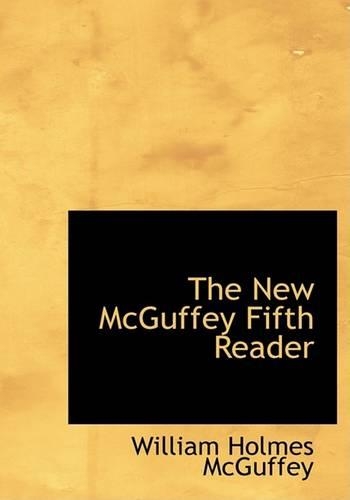 The New McGuffey Fifth Reader: (English)
