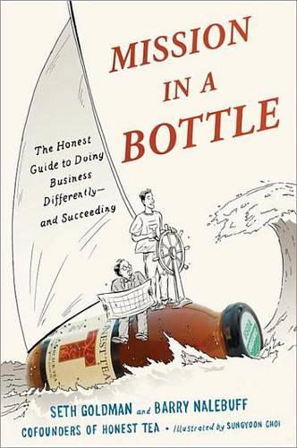Mission in a Bottle: The Honest Guide to Doing Business Differently--And Succeeding