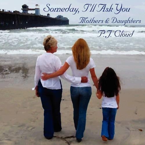 Someday, I'll Ask You - Mothers & Daughters: (English)