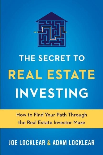 The Secret to Real Estate Investing