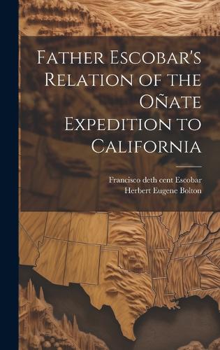 Father Escobar's Relation of the Oñate Expedition to California