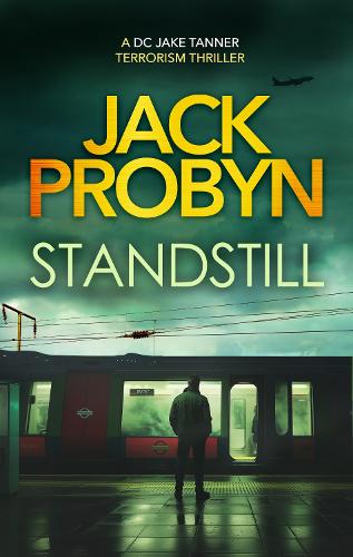 Standstill: A pulsating British terror thriller(1 Jake Tanner Terrorism Thriller Series)