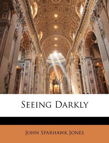 Seeing Darkly