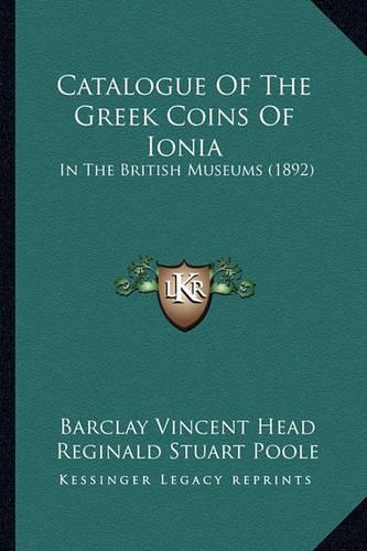 Catalogue Of The Greek Coins Of Ionia