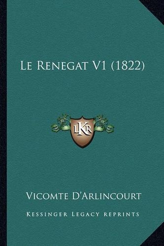 Le Renegat V1 (1822): (French)