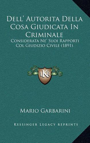 Dell' Autorita Della Cosa Giudicata In Criminale