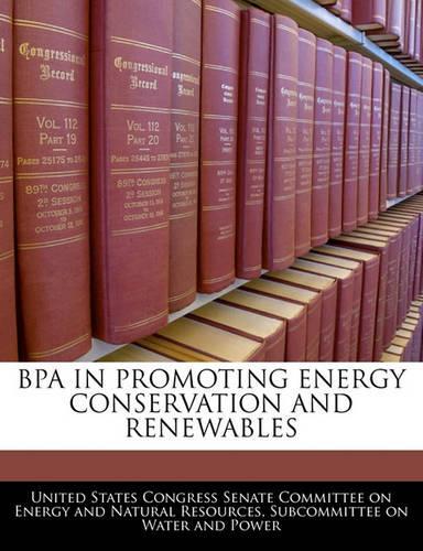 Bpa in Promoting Energy Conservation and Renewables