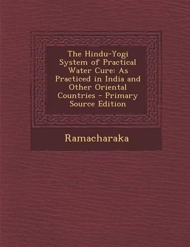 The Hindu-Yogi System of Practical Water Cure