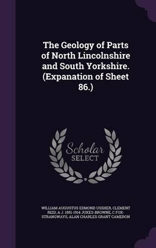 The Geology of Parts of North Lincolnshire and South Yorkshire. (Expanation of Sheet 86.)