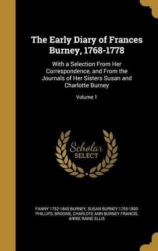 The Early Diary of Frances Burney, 1768-1778