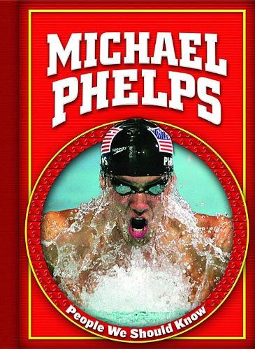 Michael Phelps: (People We Should Know (Second Series))