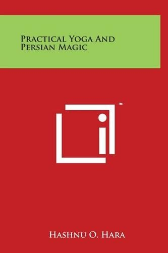 Practical Yoga and Persian Magic