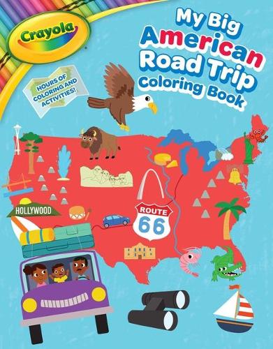 Crayola: My Big American Road Trip Coloring Book (a Crayola My Big Coloring Book for Kids): (Crayola/Buzzpop)