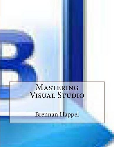Mastering Visual Studio
