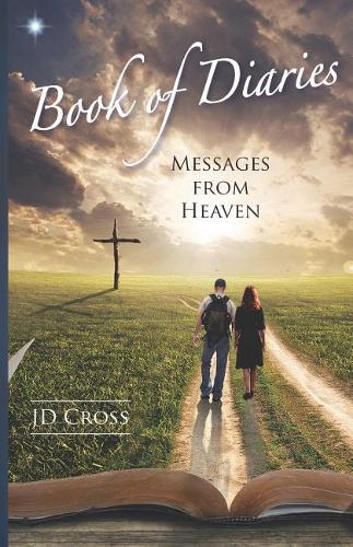 Book of Diaries: Messages from Heaven(Diaries of This Earth World)