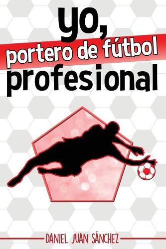 Yo, portero de f�tbol profesional